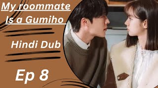 My roommate Is a Gumiho ♡ Ep 8 ♡ Hindi Dubbed korean drama [upl. by Wadesworth875]