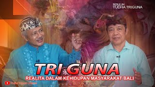 TRI GUNA Realita Dalam Kehidupan Masyarakat [upl. by Ecirtemed]