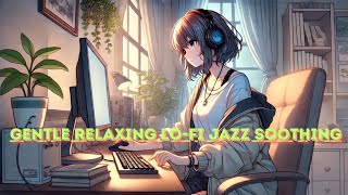 【LoFi jazz】Lo fi jazz soothing relaxing [upl. by Tama]