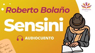 ROBERTO BOLAÑO Sensini Audiocuento completo Voz humana✍️📚✨ [upl. by Onairam]