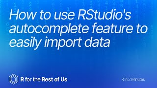 How to use RStudios autocomplete feature to easily import data [upl. by Cornelie]