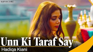 Unn Ki Taraf Say Official Music Video  Hadiqa Kiani  Sufiscore  New Qawwali Song 2024 [upl. by Ynnep]