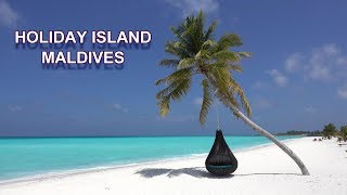 HOLIDAY ISLAND  MALDIVES 4K [upl. by Barnet429]