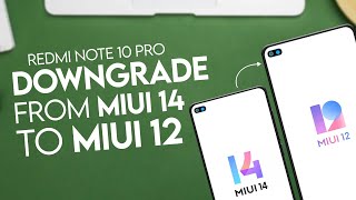 DOWNGRADE Redmi Note 10 ProMax Easily MIUI 14 to MIUI 12 in Minutes [upl. by Chuck]