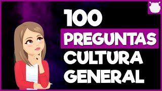 100 PREGUNTAS de CULTURA GENERAL 😻😻 y sus respuestas ¿Cuánto sabes verdaderamente [upl. by Ormond228]