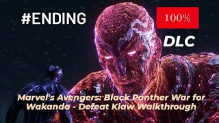 Marvels Avengers Black Panther War for Wakanda  Defeat Klaw 100 Walkthrough Part Ending [upl. by Eidna253]