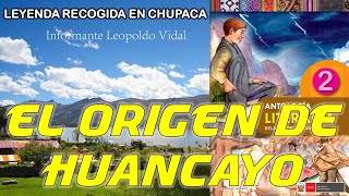 EL ORIGEN DE HUANCAYO  Leyenda recogida en Chupaca Junín Perú Informante Leopoldo Vidal [upl. by Chickie889]