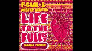 PGial amp Mister Kentro  Life To The Fullest Panama Cardoon Remix [upl. by Ruben53]