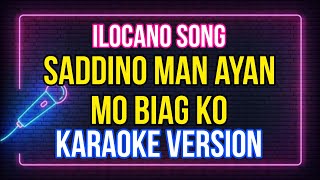 Sadinno Man Ayan Biag KoVideo KaraokeIlocano Song [upl. by Xanthe]