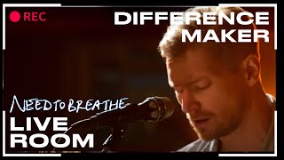 NEEDTOBREATHE quotDifference Makerquot From The Live Room Sessions [upl. by Nivlag]