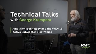 TECHNICAL TALKS  Amplifier Technology and the VHD421 Active Subwoofer Electronics [upl. by Anne938]