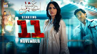 📢 quotAYE ISHQ E JUNOONquot  Starting from 11th November Monday at 800 PM on ARY Digital [upl. by Cavit]