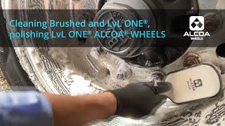 Cleaning Alcoa® Brushed and LvL ONE® wheels Polishing LvL ONE® wheels  Alcoa® Wheels Europe [upl. by Erlina578]