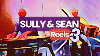 Sean amp Sully Reels Vol 3 [upl. by Benjie890]