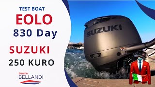 EOLO 830 Day HBS con Suzuki Kuro 250 Potenza e Prestazioni in Mare [upl. by Anaeerb351]