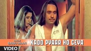 Babbu Maan  quotKadd Pyaar Ho Geyaquot Full Video Song  Rabb Ne Banaiyan Jodiean [upl. by Relda]