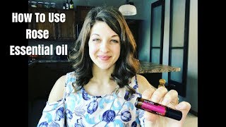 How To Use Rose Essential Oil [upl. by Tai586]