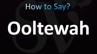 How to Pronounce Ooltewah CORRECTLY [upl. by Ailecec]