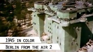 Flying over the ruins of Berlin in 1945 in color Part 2 [upl. by Zipporah]