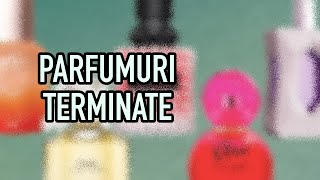 PARFUMURI TERMINATE  Empties 34  Pareri sincere [upl. by Ytirahc]