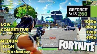 GTX 260  Fortnite  Ultimate Benchmark 1080p 900p 720p 480p  Low Med High [upl. by Lirbaj]