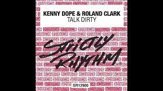 Kenny Dope amp Roland Clark  Talk Dirty Official Audio [upl. by Odraner450]