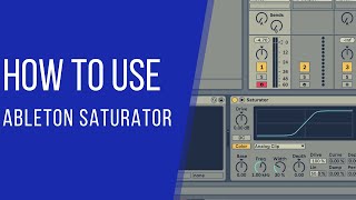 How To Use The Ableton Saturator [upl. by Sallee292]