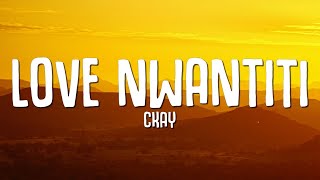 CKay  Love Nwantiti Lyrics [upl. by Knah]