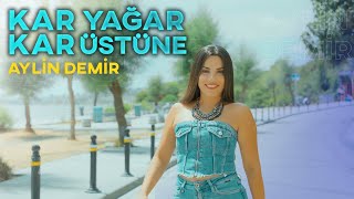 Aylin Demir  Kar Yağar Kar Üstüne  Halay [upl. by Onstad]