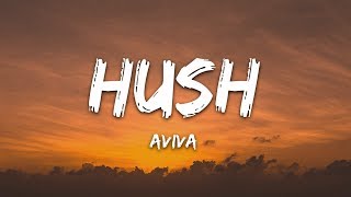 Aviva  Hushh Lyrics [upl. by Iretak]