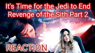 Its Time For The Jedi To End  Revenge of The Sith Part 2 REACTION [upl. by Heshum]