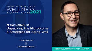 Wellness Master Class with Frank Lipman MD Unpacking the Microbiome amp Strategies for Aging Well [upl. by Gnek]