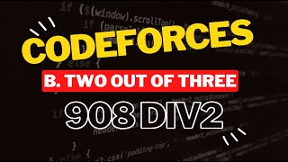 B Two Out of Three Codeforces Solution  Codeforces Round 908 [upl. by Linet394]