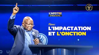 L’APÔTRE ENSEIGNE  LOnction et L’Impactation [upl. by Bravin]