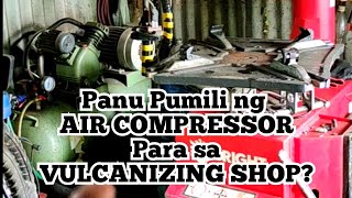 PANU PUMILI NG AIR COMPRESSOR PARA SA VULCANIZING SHOP [upl. by Ynabla]