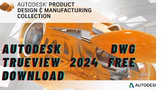 Autodesk DWG TrueView 2024 Free Download [upl. by Chiquia974]