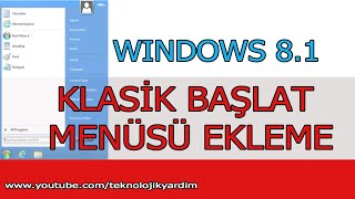 Windows 81 Klasik başlat menüsü eklemeWindows 8 başlat menüsübaşlat tuşu Başlat menüsü açılmıyor [upl. by Repard]