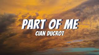 PART OF ME  Cian Ducrot LYRICS VIDEO [upl. by Akilak730]