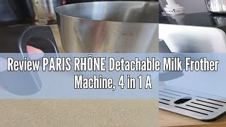 Review PARIS RHÔNE Detachable Milk Frother Machine 4 in 1 Automatic Stainless Steel Milk Steamer wi [upl. by Ecire674]