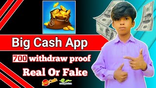 Big Cash App Real Or Fake  Big Cash App paise kaise karen withdraw proof Full review [upl. by Lletnohs]