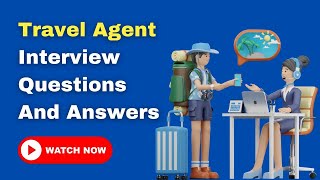 Travel Agent Interview Questions And Answers [upl. by Freudberg]