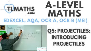 ALevel Maths Q501 Projectiles Introducing Projectiles [upl. by Nell]