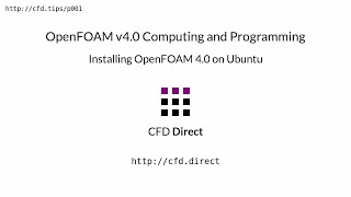 OpenFOAM 40 Computing and Programming Installing OpenFOAM 40 on Ubuntu [upl. by Clemente]