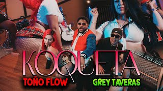 Toño Flow Ft Grey Taveras  Koqueta Official Video 4K [upl. by Fortier]