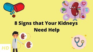 8 Signs that Your Kidneys Need Help [upl. by Aamsa]