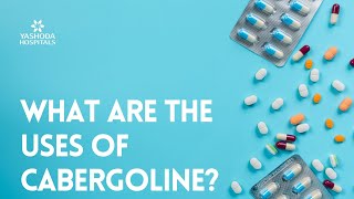 What are the uses of Cabergoline [upl. by Hedwig]