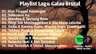 Playlist Lagu Galau Brutal  Speed Up  Reverb viral Tiktok 2024 [upl. by Jer984]