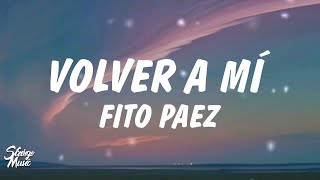 Fito Paez  Volver a Mi LyricsLetra [upl. by Aldrich]