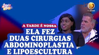 Ela fez duas cirurgias abdominoplastia e lipoescultura  A Tarde é Nossa  TV ZIMBO [upl. by Marinna]