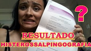 HISTEROSSALPINGOGRAFIA MEU RESULTADO  CIRURGIA VIDEOLAPAROSCOPIA  FERTILIZAÇÃO IN VITRO [upl. by Niddala]